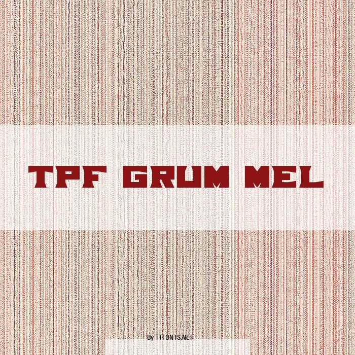TPF Grum Mel example