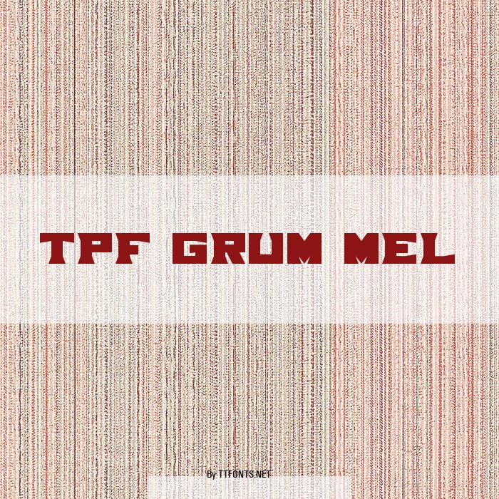 TPF Grum Mel example