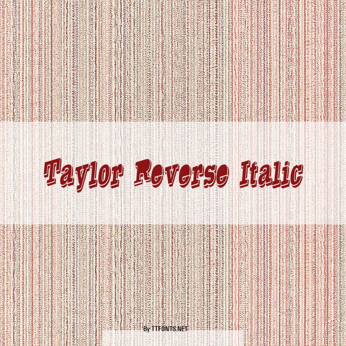 Taylor Reverse Italic example