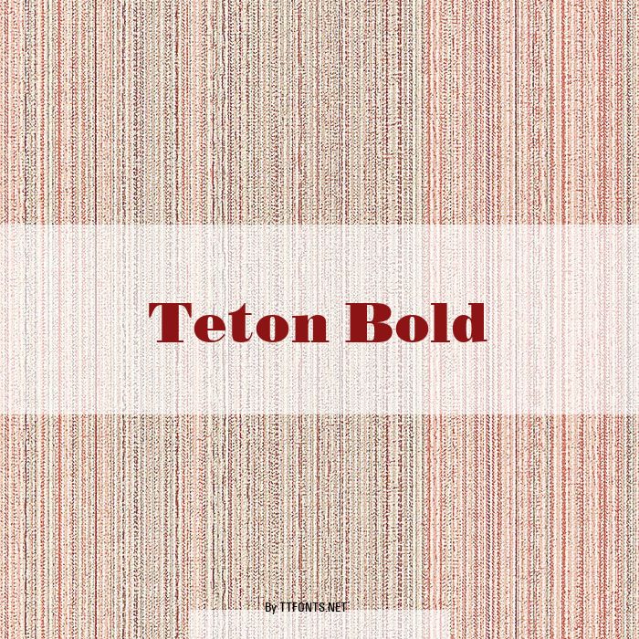 Teton Bold example