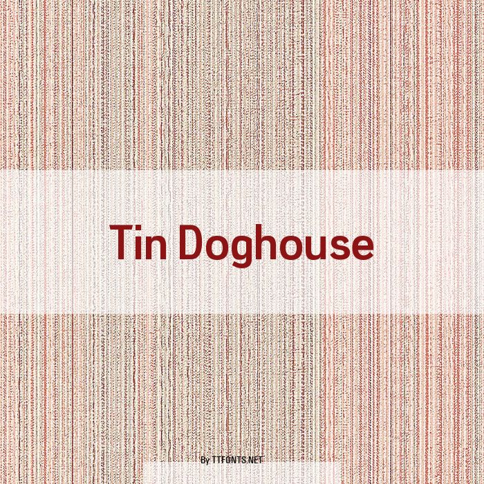Tin Doghouse example