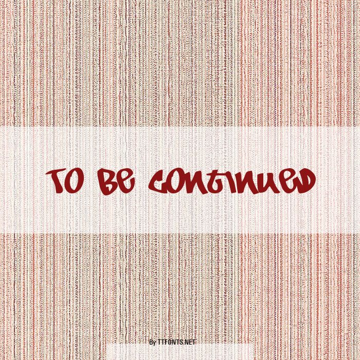 To Be Continued example