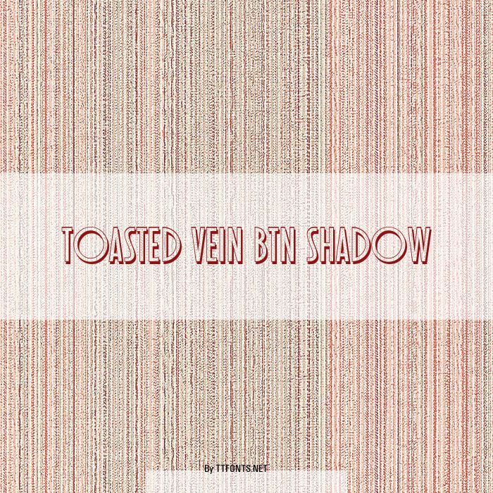 Toasted Vein BTN Shadow example