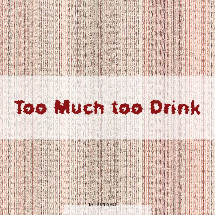 Too Much too Drink example