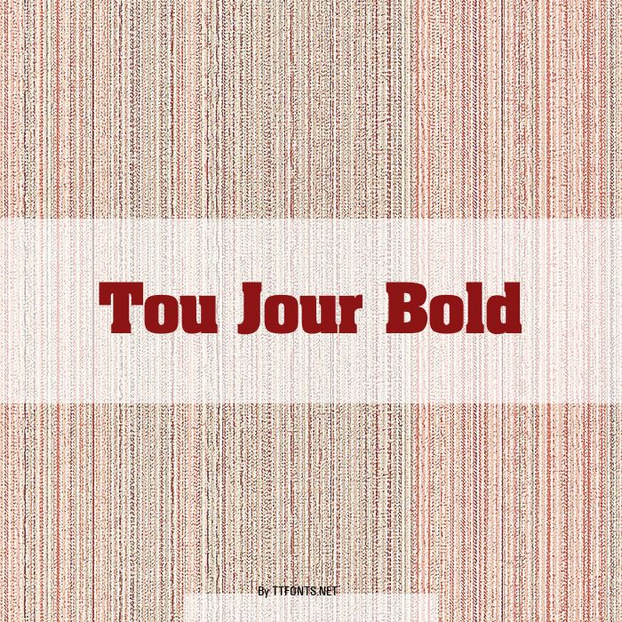 Tou Jour Bold example