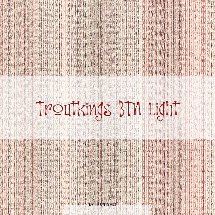 Troutkings BTN Light example