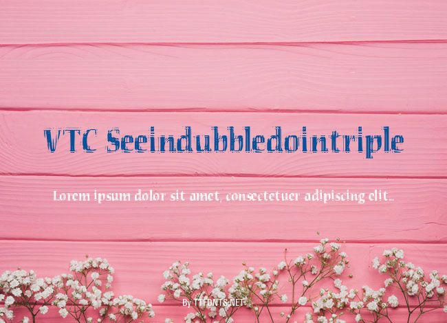 VTC Seeindubbledointriple example