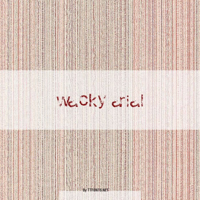 Wacky Arial example