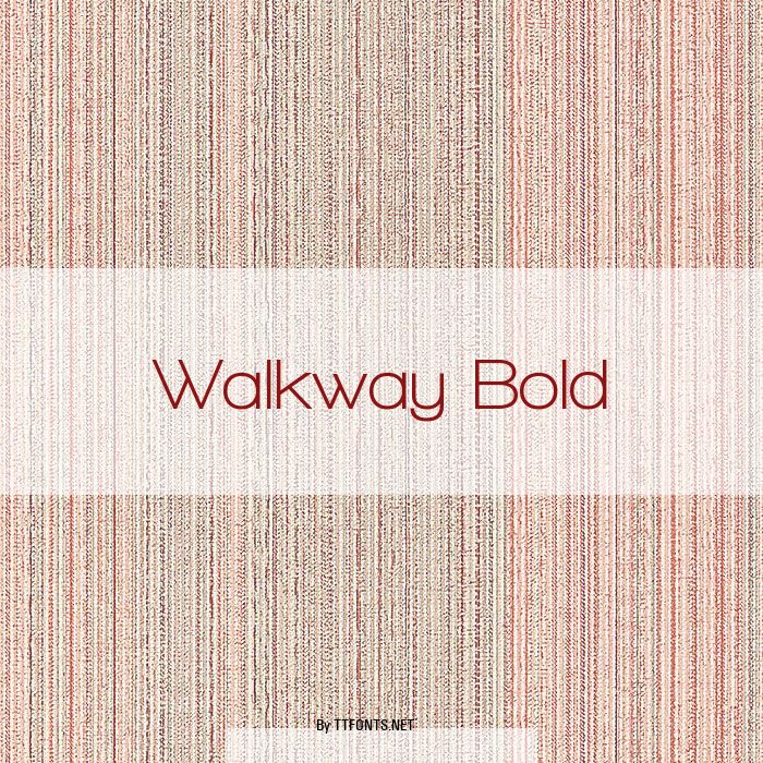 Walkway Bold example