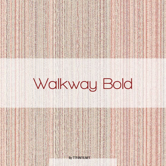 Walkway Bold example