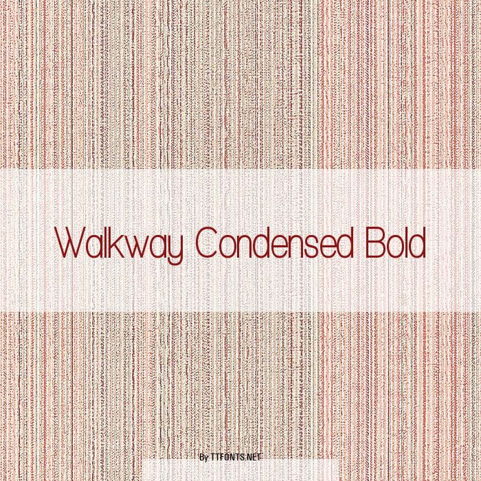 Walkway Condensed Bold example
