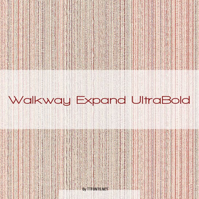 Walkway Expand UltraBold example