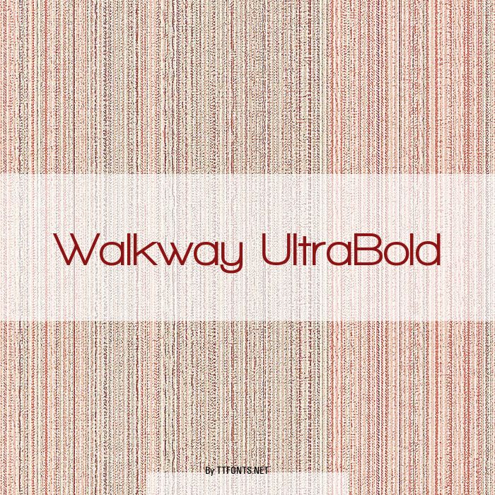 Walkway UltraBold example