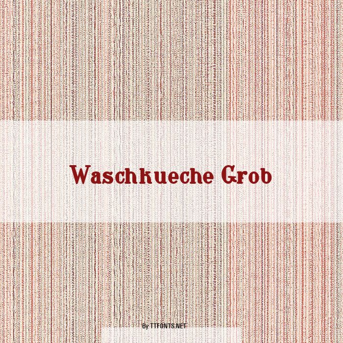 Waschkueche Grob example