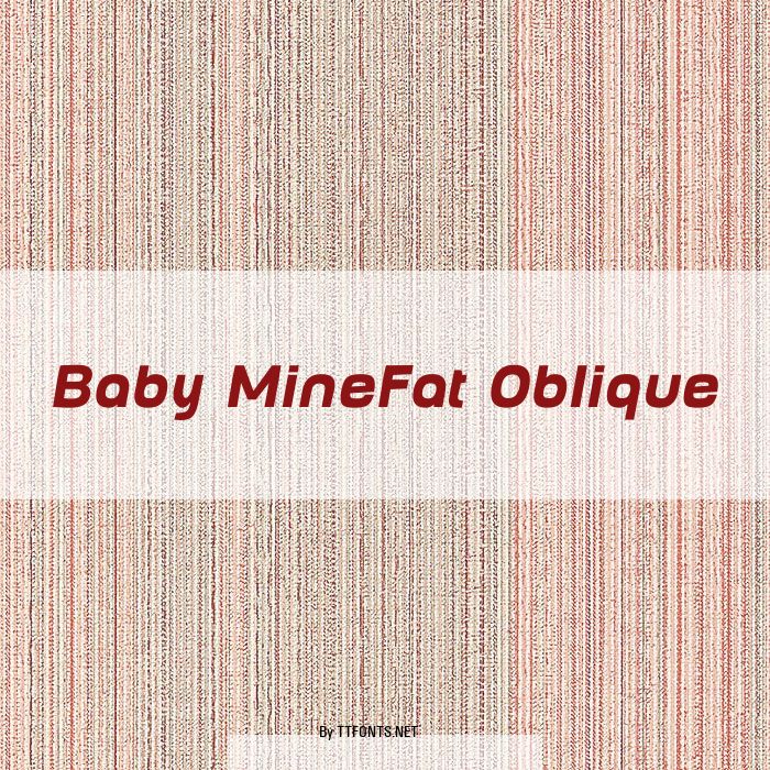 Baby MineFat Oblique example