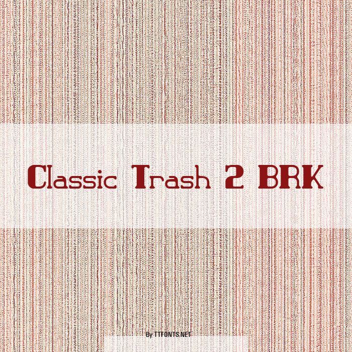 Classic Trash 2 BRK example