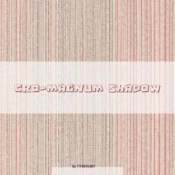 Cro-Magnum Shadow example
