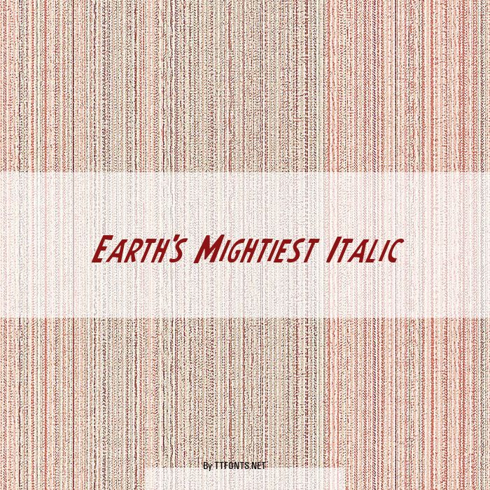 Earth's Mightiest Italic example