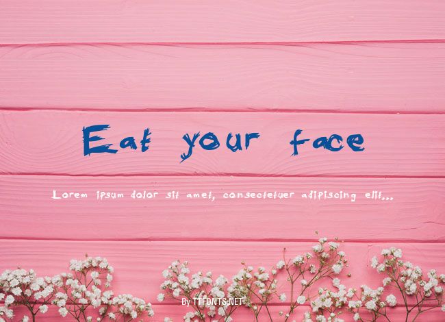 Eat your face example