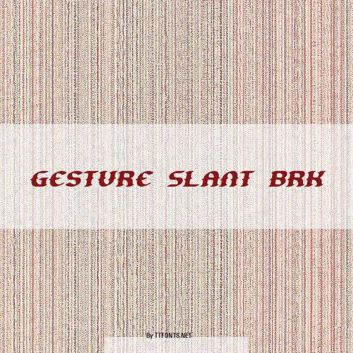 Gesture Slant BRK example