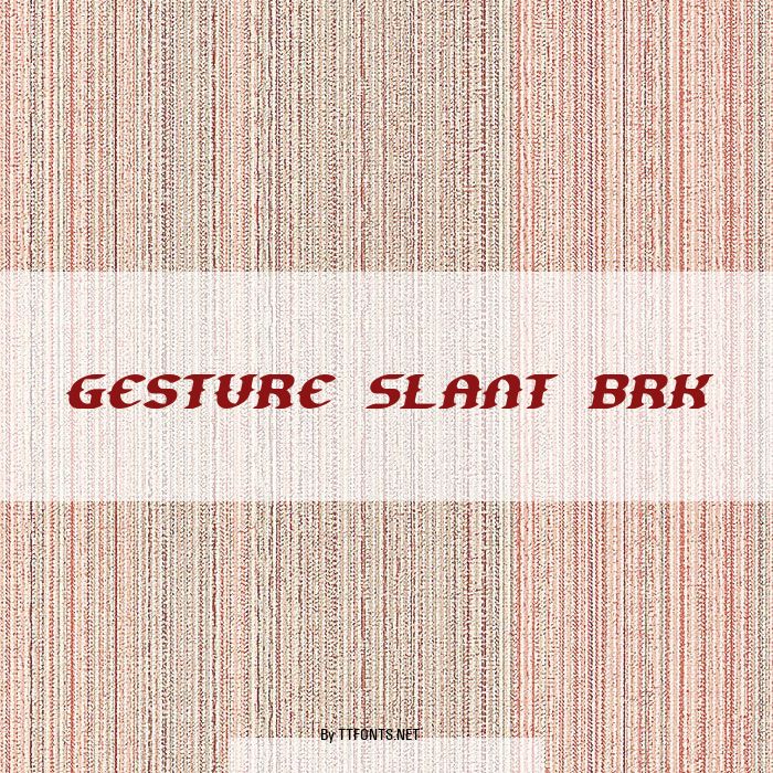 Gesture Slant BRK example