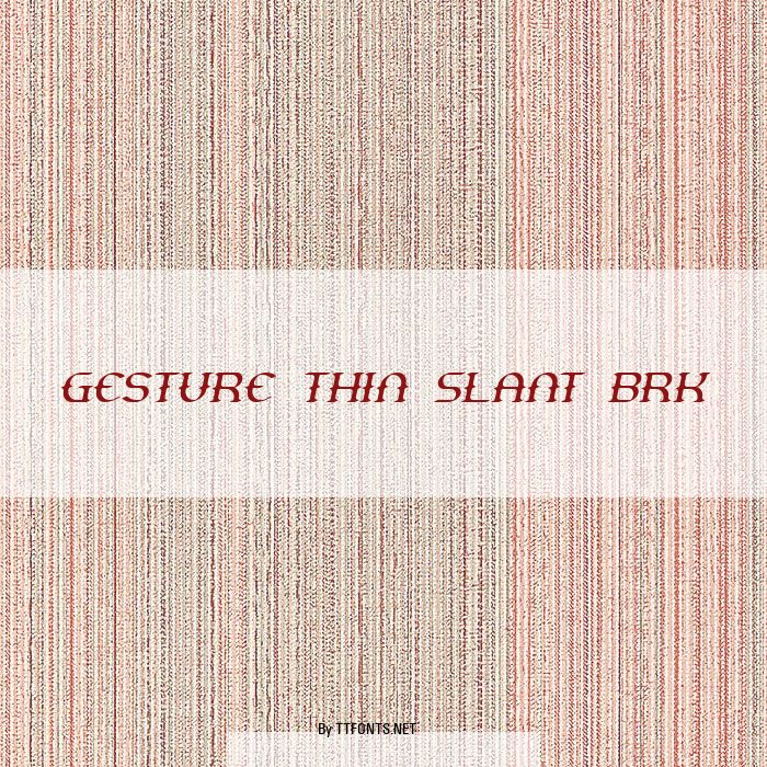 Gesture Thin Slant BRK example