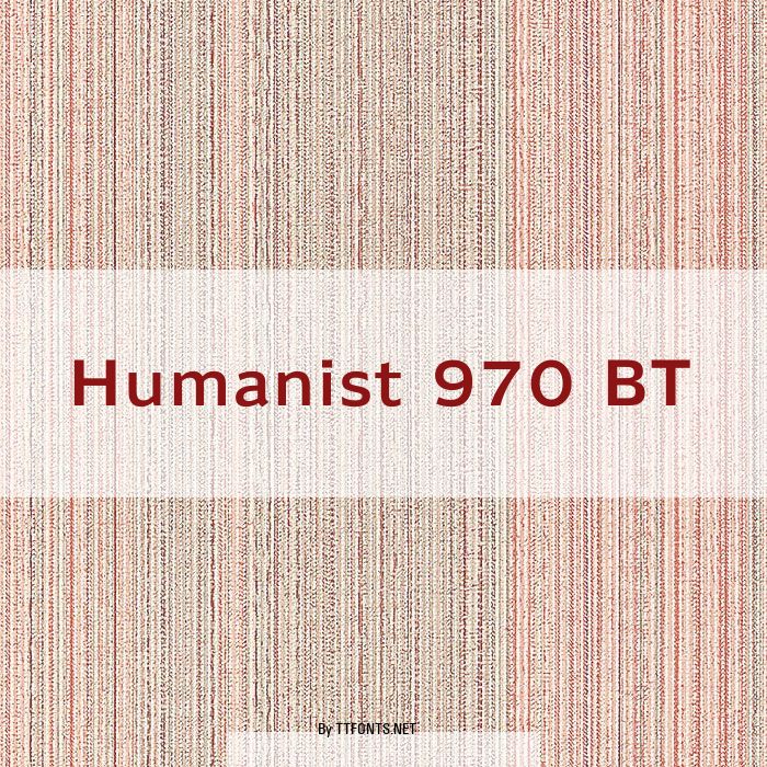 Humanist 970 BT example