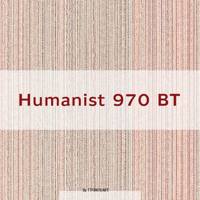 Humanist 970 BT example