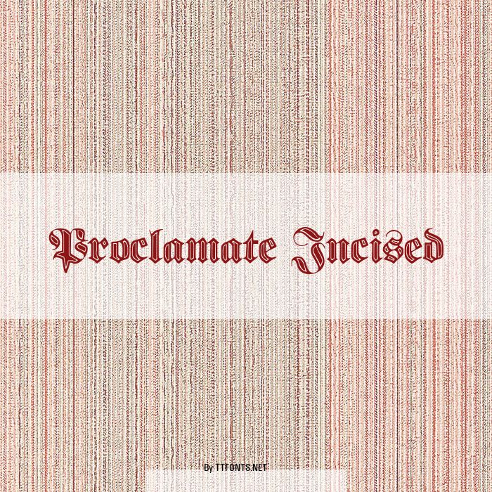 Proclamate Incised example