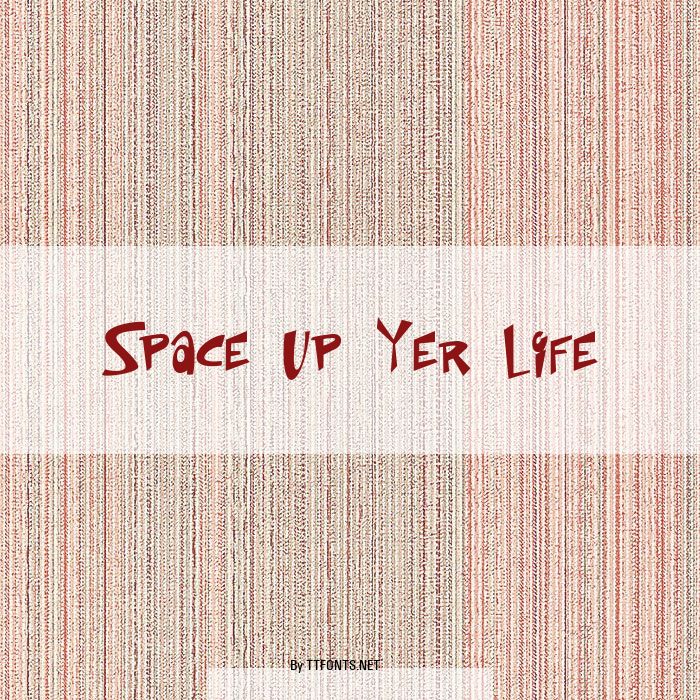 Space Up Yer Life example