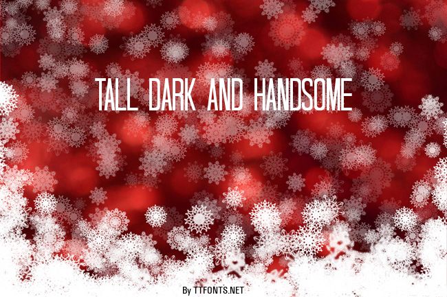 Tall Dark And Handsome example
