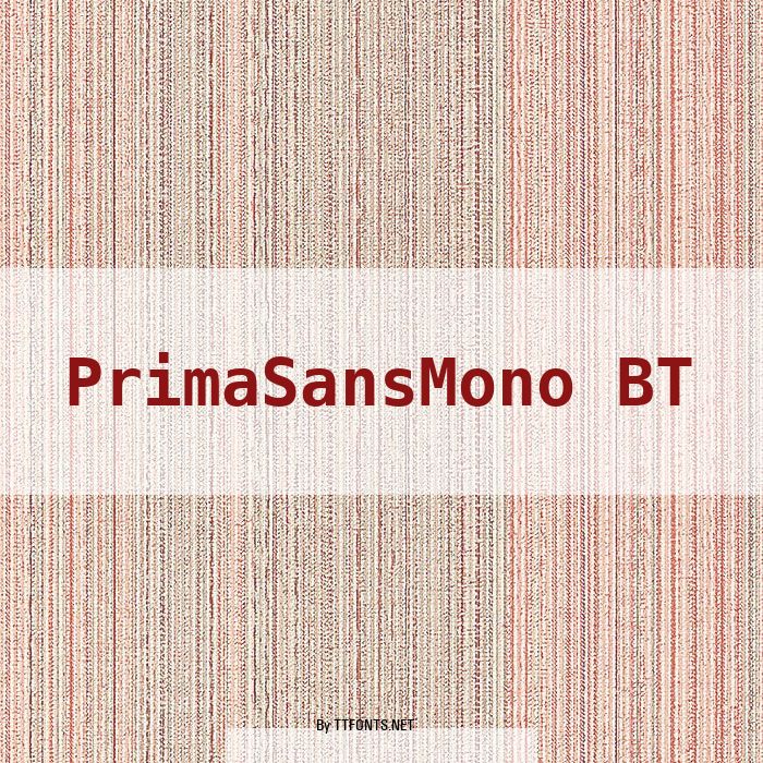 PrimaSansMono BT example