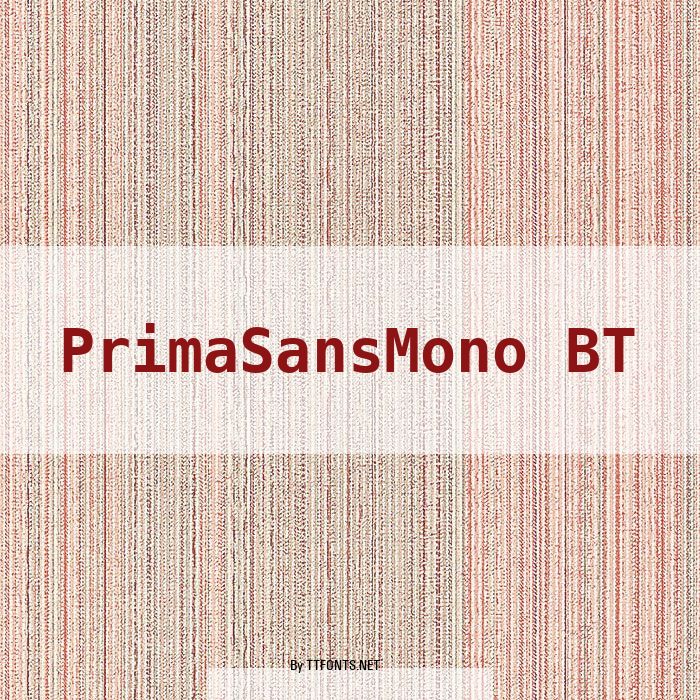 PrimaSansMono BT example